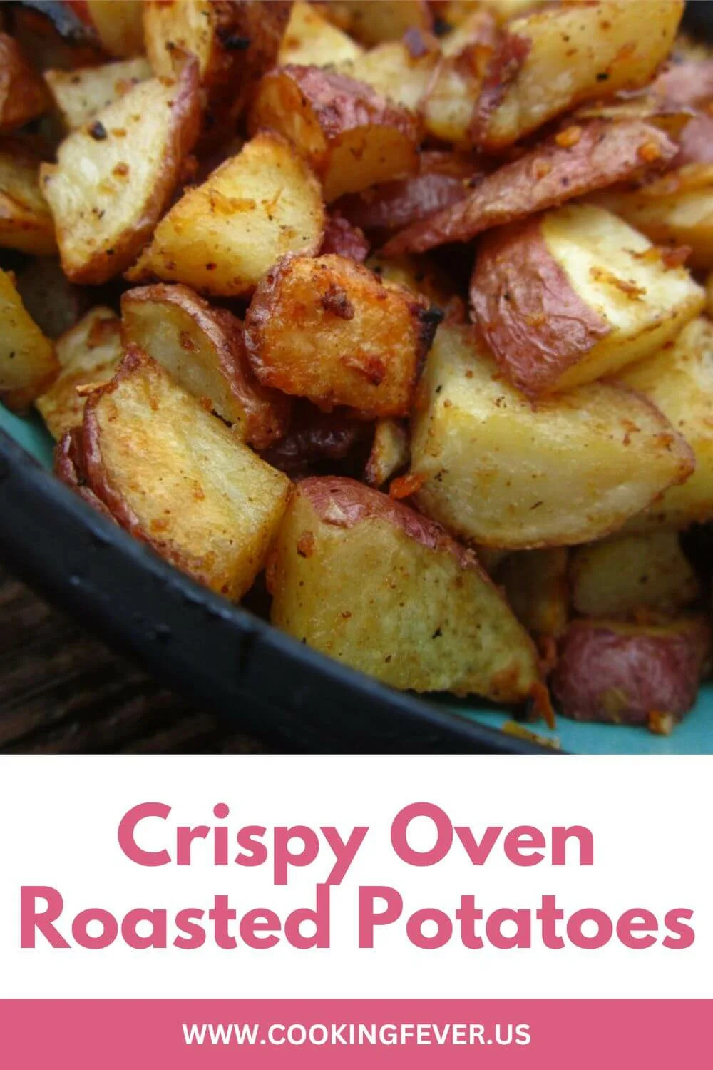 Crispy Oven Roasted Potatoes